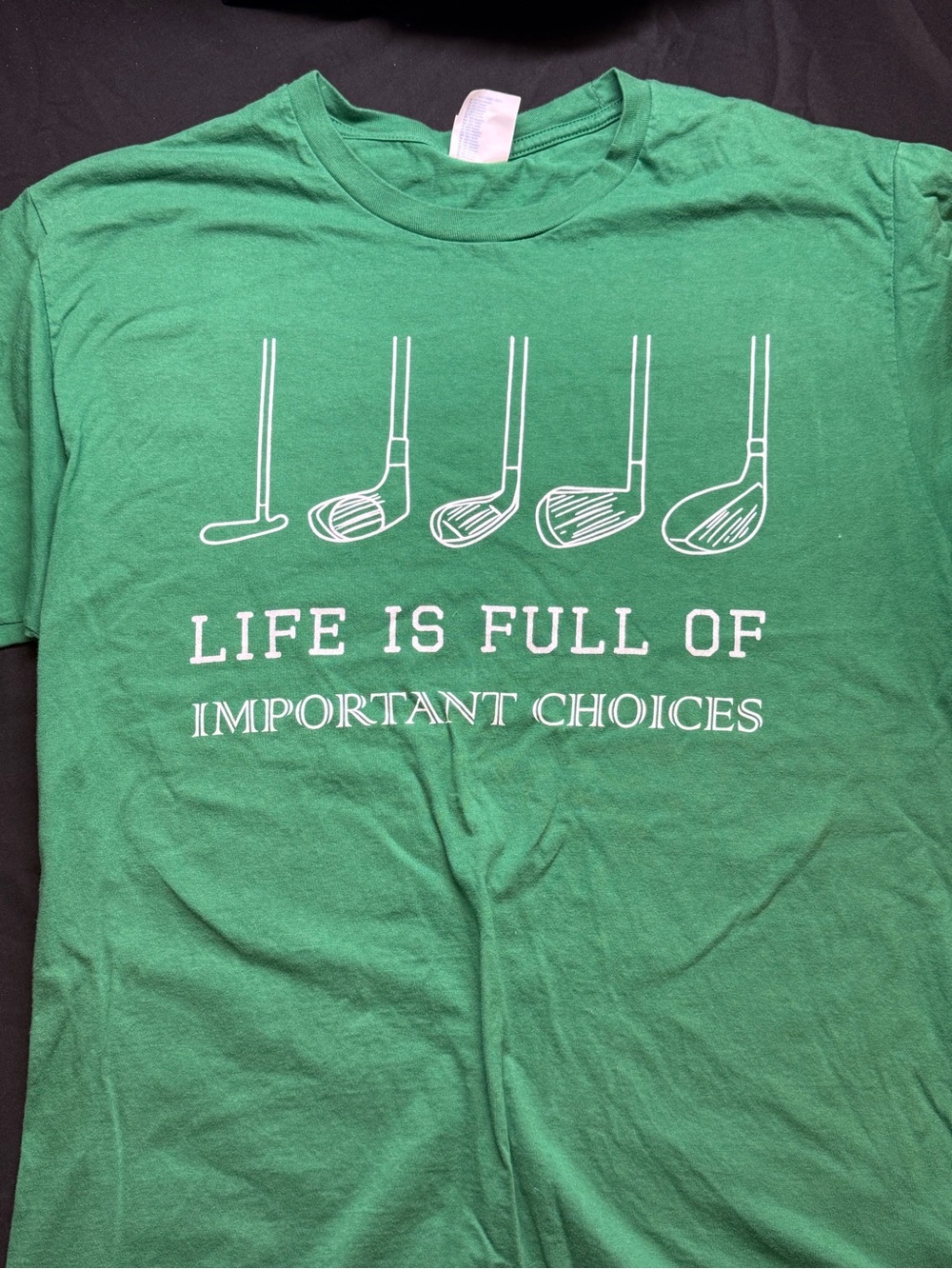 Green Graphic Golf Tee - Life Is Full of Important Choices (L)